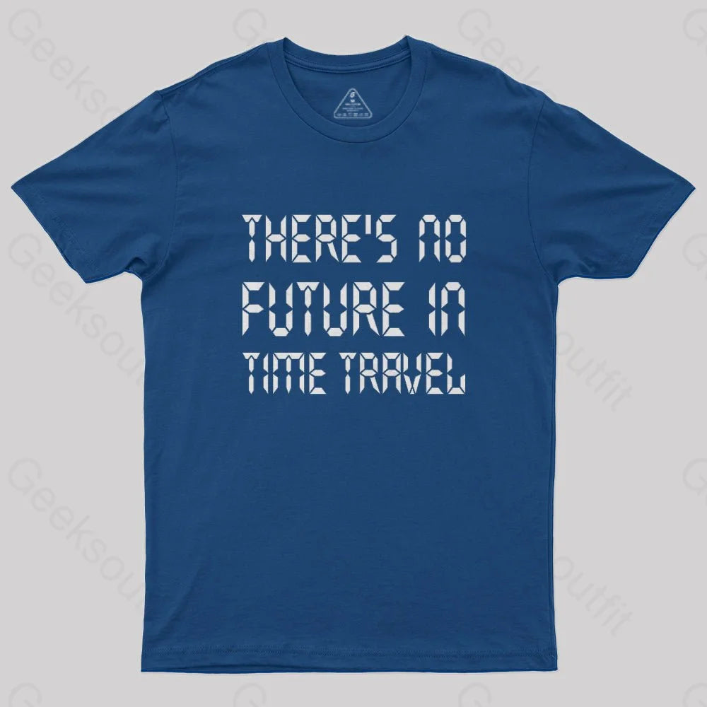 Retro Design There's No Future In Time Travel T-Shirt